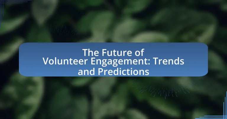 The Future of Volunteer Engagement: Trends and Predictions