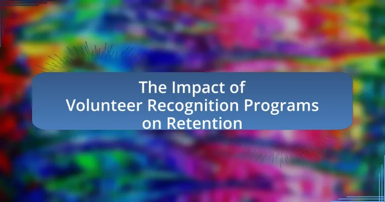 The Impact of Volunteer Recognition Programs on Retention