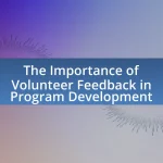 The Importance of Volunteer Feedback in Program Development