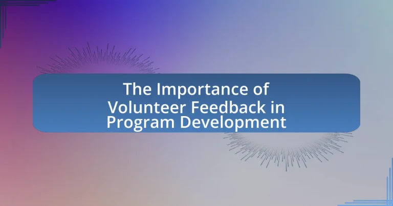The Importance of Volunteer Feedback in Program Development