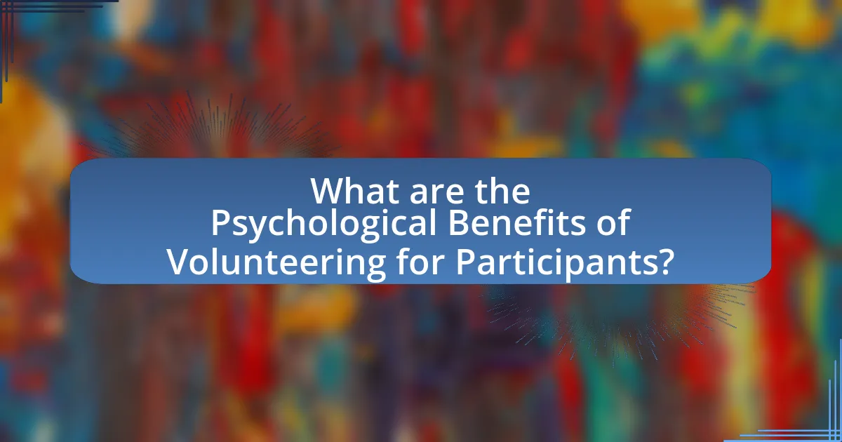 What are the Psychological Benefits of Volunteering for Participants?