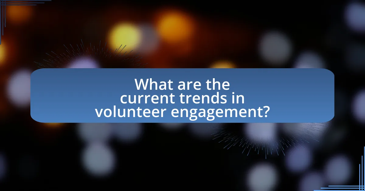 What are the current trends in volunteer engagement?