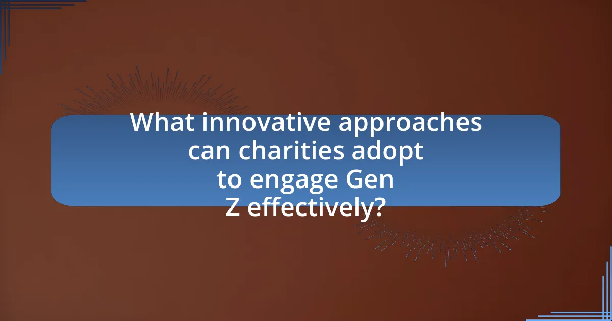 What innovative approaches can charities adopt to engage Gen Z effectively?