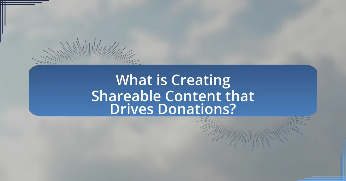 What is Creating Shareable Content that Drives Donations?
